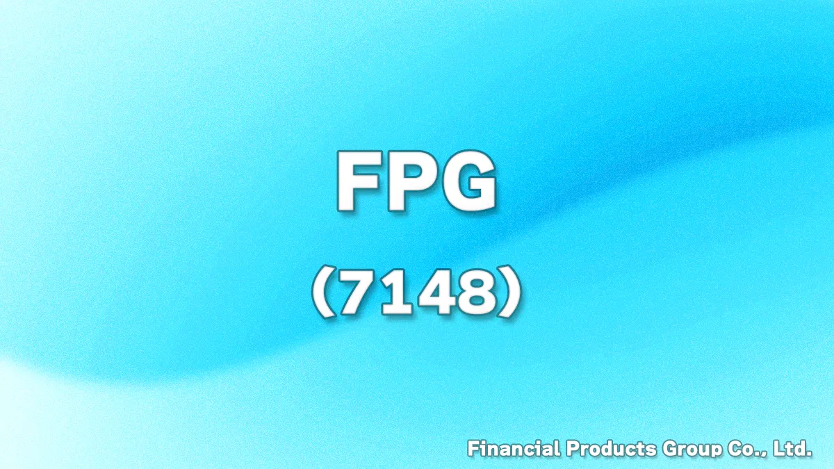 Financial Products Group Co., Ltd. (7148)